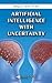 Artifical Intelligence with Uncertainty