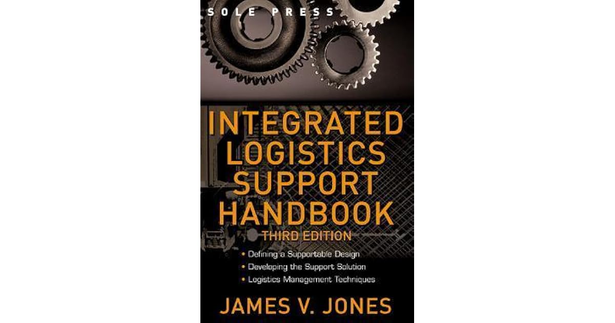 Integrated Logistics Support Handbook by James V. Jones