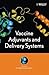 Vaccine Adjuvants and Delivery Systems