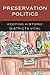 Preservation Politics: Keeping Historic Districts Vital