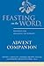 Feasting on the Word Advent Companion: A Thematic Resource for Preaching and Worship