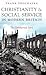 Christianity and Social Service in Modern Britain by Frank Prochaska
