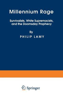 Millennium Rage: Survivalists, White Supremacists, and the Doomsday Prophecy (Paperback)