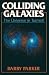 Colliding Galaxies: The Uni...