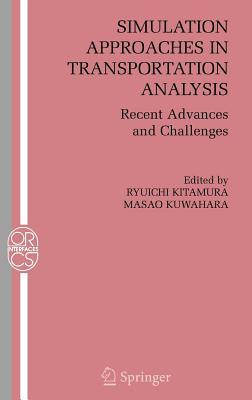 Simulation Approaches in Transportation Analysis: Recent Advances and Challenges