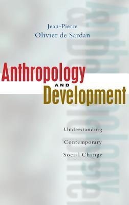 Anthropology and Development: Understanding Contemporary Social Change
