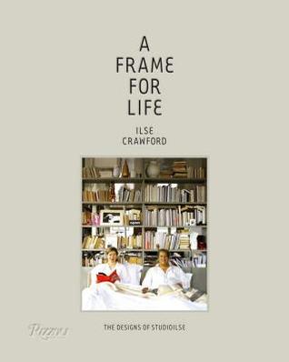 A Frame for Life: The Designs of StudioIlse (Hardcover)