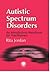 Autistic Spectrum Disorders: An Introductory Handbook for Practitioners