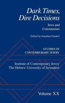 Dark Times, Dire Decisions: Jews and Communism (ebook)