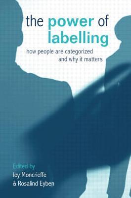 Power of Labelling: How People Are Categorized and Why It Matters