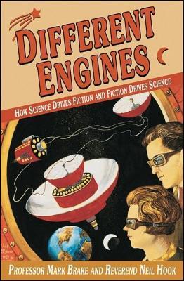 Different Engines: How Science Drives Fiction and Ficton Drives Science
