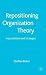 Repositioning Organization Theory by Steffen Bohm