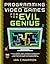 Programming Video Games for the Evil Genius