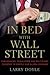 In Bed with Wall Street: Ho...