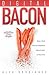 Digital Bacon: Make Your Online Presence Irresistibly Attractive