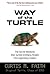 Way of the Turtle: The Secret Methods That Turned Ordinary People Into Legendary Traders: The Secret Methods That Turned Ordinary People Into Legendar
