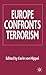 Europe Confronts Terrorism