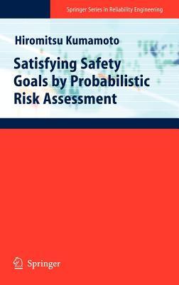 Satisfying Safety Goals by Probabilistic Risk Assessment. Springer Series in Reliability Engineering.