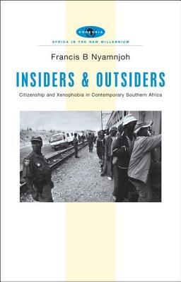 Insiders and Outsiders: Citizenship and Xenophobia in Contemporary Southern Africa. Africa in the New Millenium. (ebook)