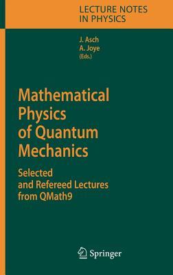Mathematical Physics of Quantum Mechanics: Selected and Refereed Lectures from Qmath9