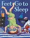 Feet, Go to Sleep by Barbara Bottner