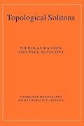 Topological Solitons. Cambridge Monographs on Mathematical Physics