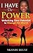 I Have the Power: Unlocking Your Potential to Change the World