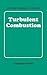 Turbulent Combustion. Cambridge Monographs on Mechanics