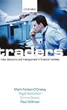Traders: Risks, Decisions, and Management in Financial Markets Traders: Risks, Decisions, and Management in Financial Markets