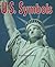 U.S. Symbols (First Step Nonfiction: Government)
