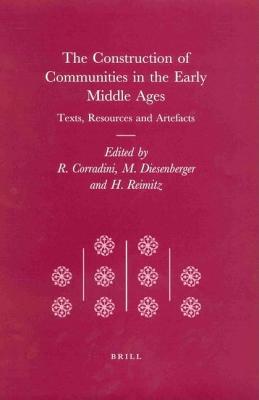 Construction of Communities in the Early Middle Ages: Texts, Resources and Artefacts. the Transformation in the Roman World. a Scientific Program