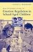 Practitioner's Guide to Emotion Regulation in School-Aged Children