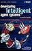Developing Intelligent Agent Systems