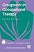 Groupwork in Occupational Therapy (Therapy in Practice Series)