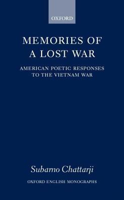 Memories of a Lost War: American Poetic Responses to the Vietnam War. Oxford English Monographs