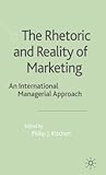Rhetoric and Reality of Marketing: An International Managerial Approach