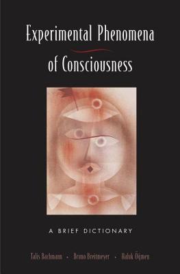 Experimental Phenomena of Consciousness: A Brief Dictionary (ebook)