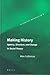 Making History: Agency, Structure, and Change in Social Theory