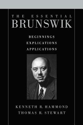 Essential Brunswik: Beginnings, Explications, Applications