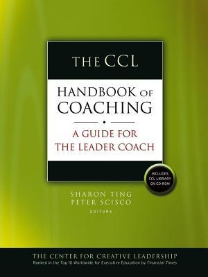 CCL Handbook of Coaching: A Guide for the Leader Coach