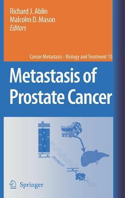 Metastasis of Prostate Cancer. Cancer Metastasis - Biology and Treatment, Volume 10.