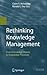 Rethinking Knowledge Management: From Knowledge Objects to Knowledge Processes