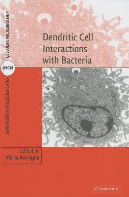 Dendritic Cell Interactions with Bacteria. Advances in Molecular and Cellular Microbiology, Volume 14.
