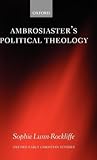 Ambrosiaster's Political Theology. Oxford Early Christian Studies.