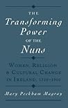 Transforming Power of the Nuns by Mary Peckham Magray