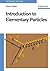 Introduction to Elementary Particles