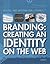 Branding: Creating an Identity on the Web (Digital and Information Literacy)
