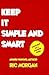 Keep It Simple and Smart