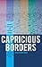 Capricious Borders: Minority, Population, and Counter-Conduct Between Greece and Turkey