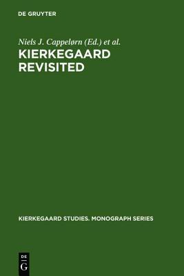 Kierkegaard Revisited: Proceedings from the Conference "Kierkegaard and the Meaning of Meaning It," Copenhagen, May 5-9, 1996